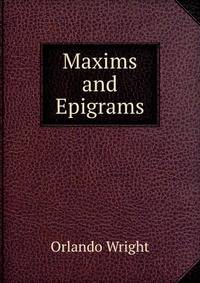 Maxims and Epigrams