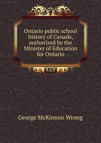 Ontario public school history of Canada, authorized by the Minister of Education for Ontario