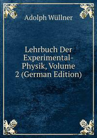 Lehrbuch Der Experimental-Physik, Volume 2 (German Edition)