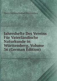 Jahreshefte Des Vereins Fur Vaterlandische Naturkunde in Wurttemberg, Volume 36 (German Edition)
