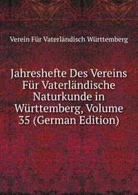 Jahreshefte Des Vereins Fur Vaterlandische Naturkunde in Wurttemberg, Volume 35 (German Edition)