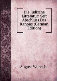 Die Judische Litteratur: Seit Abschluss Des Kanons (German Edition)