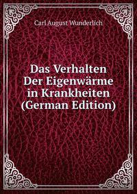 Das Verhalten Der Eigenwarme in Krankheiten (German Edition)