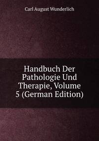 Handbuch Der Pathologie Und Therapie, Volume 5 (German Edition)