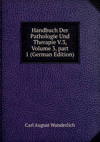 Handbuch Der Pathologie Und Therapie V.3, Volume 3, part 1 (German Edition)
