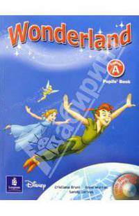 Wonderland Junior "A": Pupils Book (+ CD)