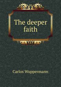 The deeper faith