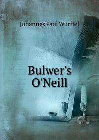Bulwer's O'Neill