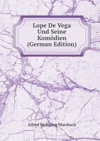 Lope De Vega Und Seine Komodien (German Edition)