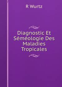 Diagnostic Et Semeologie Des Maladies Tropicales