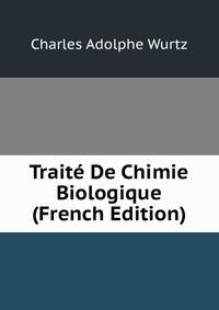 Traite De Chimie Biologique (French Edition)