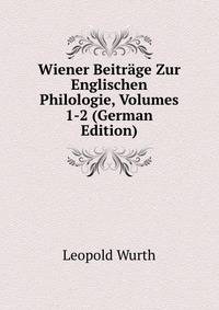 Wiener Beitrage Zur Englischen Philologie, Volumes 1-2 (German Edition)