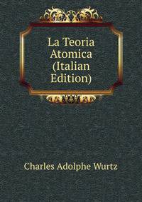 La Teoria Atomica (Italian Edition)