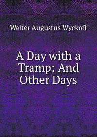 A Day with a Tramp: And Other Days