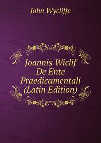 Joannis Wiclif De Ente Praedicamentali (Latin Edition)