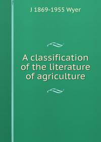 A classification of the literature of agriculture