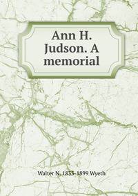 Ann H. Judson. A memorial