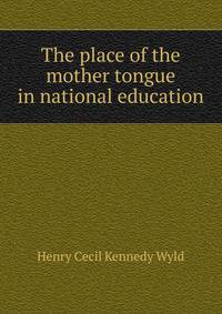 The place of the mother tongue in national education