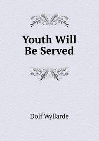 Youth Will Be Served