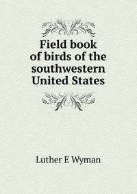 Field book of birds of the southwestern United States