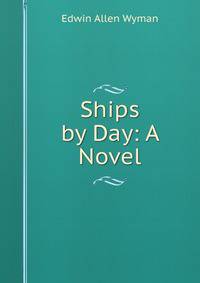 Ships by Day: A Novel