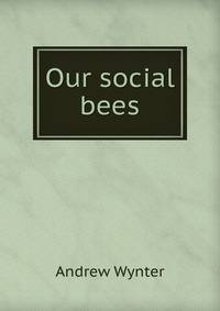 Our social bees