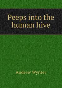 Peeps into the human hive