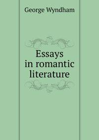 Essays in romantic literature