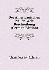 Der Americanischen Neuen Welt Beschreibung (German Edition)