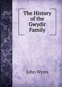 The History of the Gwydir Family