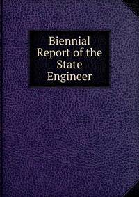 Biennial Report of the State Engineer