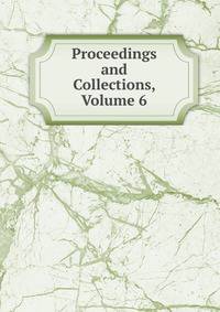 Proceedings and Collections, Volume 6