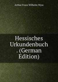 Hessisches Urkundenbuch . (German Edition)