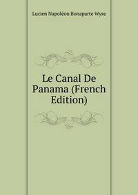 Le Canal De Panama (French Edition)