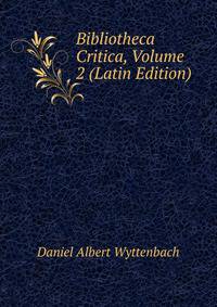 Bibliotheca Critica, Volume 2 (Latin Edition)