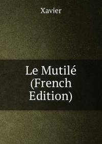 Le Mutile (French Edition)