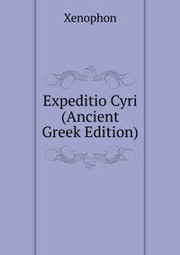 Expeditio Cyri (Ancient Greek Edition)
