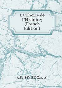 La Thorie de L'Histoire; (French Edition)