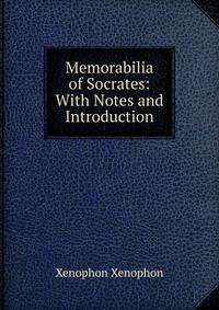 Memorabilia of Socrates: With Notes and Introduction