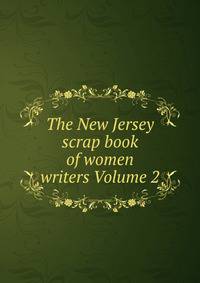The New Jersey scrap book of women writers Volume 2