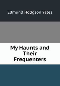 My Haunts and Their Frequenters