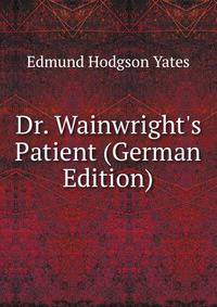 Dr. Wainwright's Patient (German Edition)