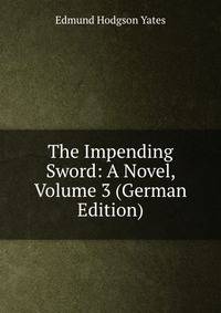 The Impending Sword: A Novel, Volume 3 (German Edition)