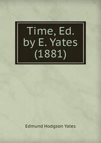 Time, Ed. by E. Yates (1881)