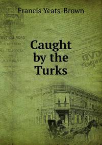Caught by the Turks