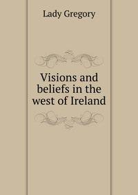 Visions and beliefs in the west of Ireland