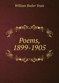 Poems, 1899-1905