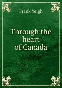 Through the heart of Canada