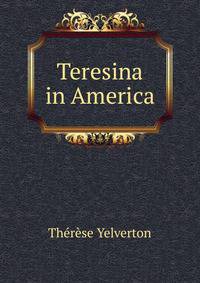 Teresina in America.