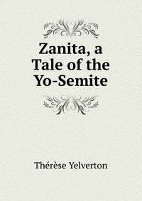 Zanita, a Tale of the Yo-Semite